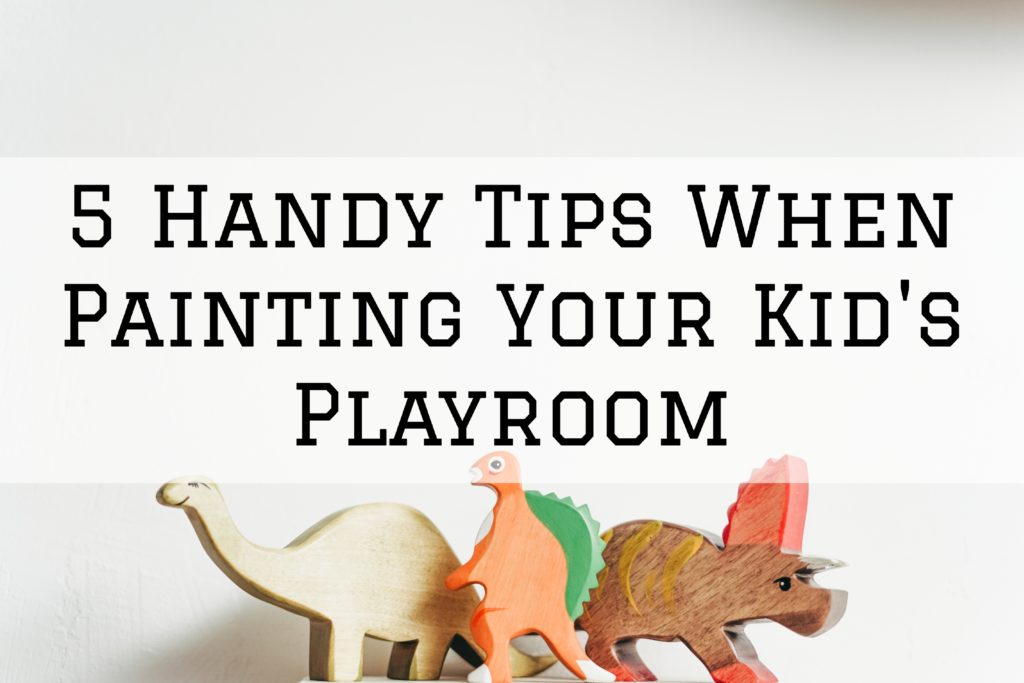 5 Handy Tips When Painting Your Kid's Playroom in Newtown, PA 2 2021-11-24 Paint Philadelphia Newtown, PA Handy Tips When Painting Your Kids Playroom