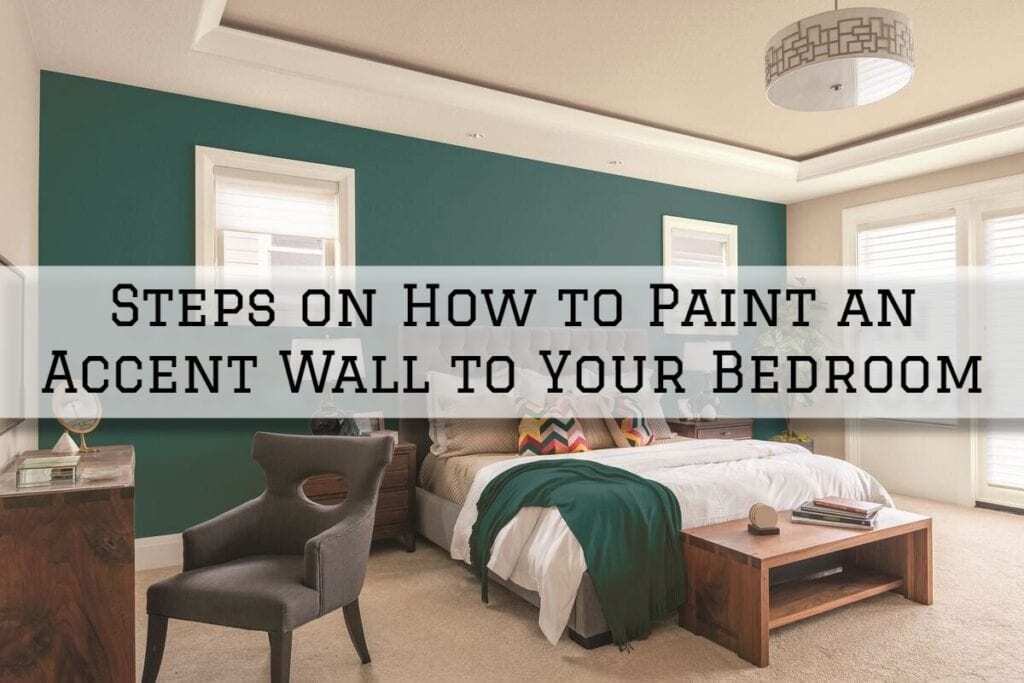 Steps on How to Paint an Accent Wall to Your Bedroom 2 2021-12-24 Paint Philadelphia Newtown PA Steps on Painting an Accent Wall In Bedroom