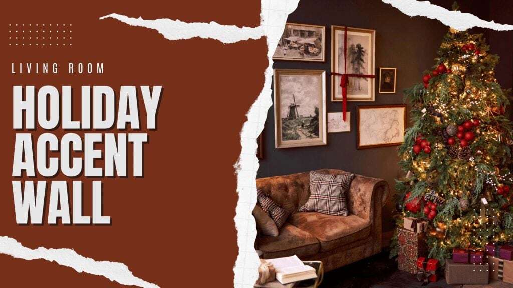 Living Room Holiday Accent Wall Tips In Newtown, PA 6 2025-12-19 Paint Philadelphia Living Room Holiday Accent Wall Tips In Newton, PA